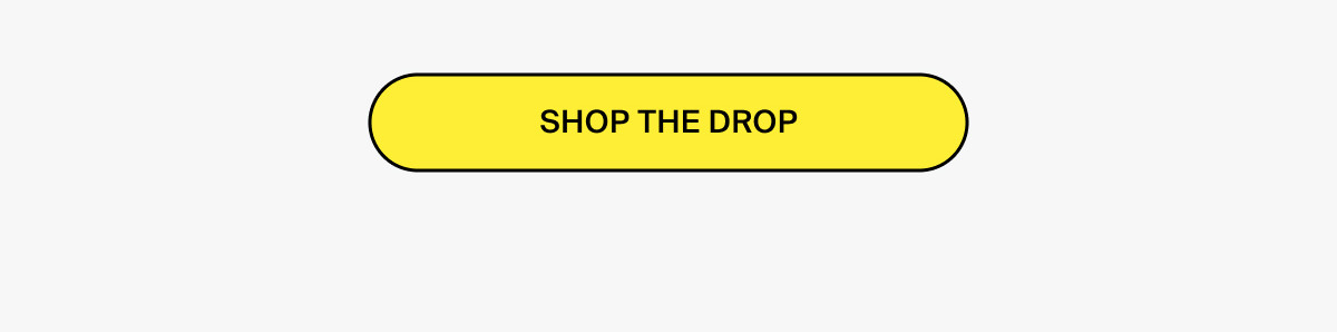 SHOP THE DROP