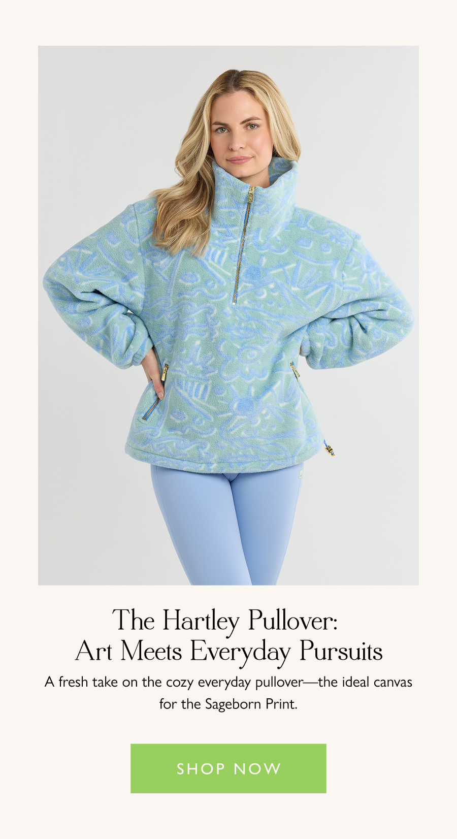 The Hartley Pullover: Art Meets Everyday Pursuits A fresh take on the cozy everyday pullover— the ideal canvas for the Sageborn Print.  Shop now