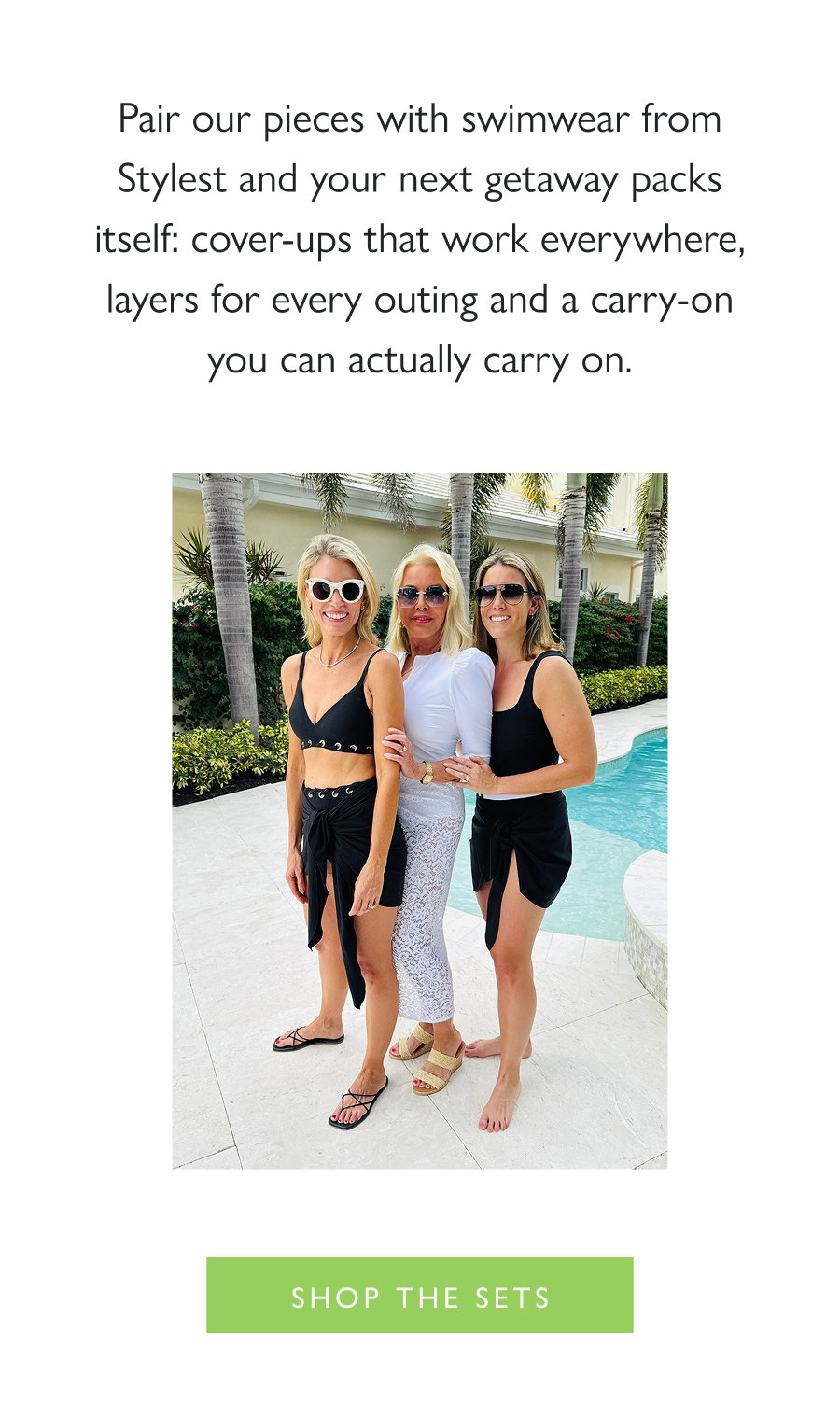 Jetsetter Style Dressing like a true jetsetter is simple—and stylish—with our new Spring Jet Sets. These mix & match pieces in Waffle and French Terry pack light, layer easily and move seamlessly from poolside to dinner.  Pair our pieces with swimwear from Stylest and your next getaway packs itself: cover-ups that work everywhere, layers for every outing and a carry-on you can actually carry on.  Shop the sets