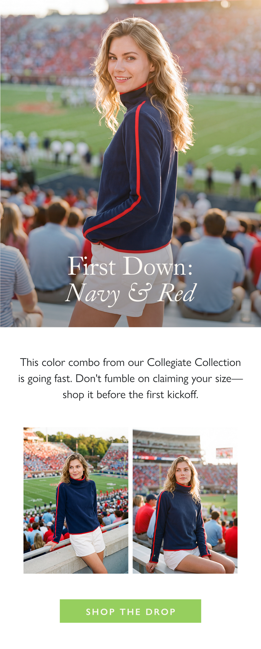 First Down: Navy & Red This color combo from our Collegiate Collection is going fast. Don't fumble on claiming your size—shop it before the first kickoff.  Shop the Drop