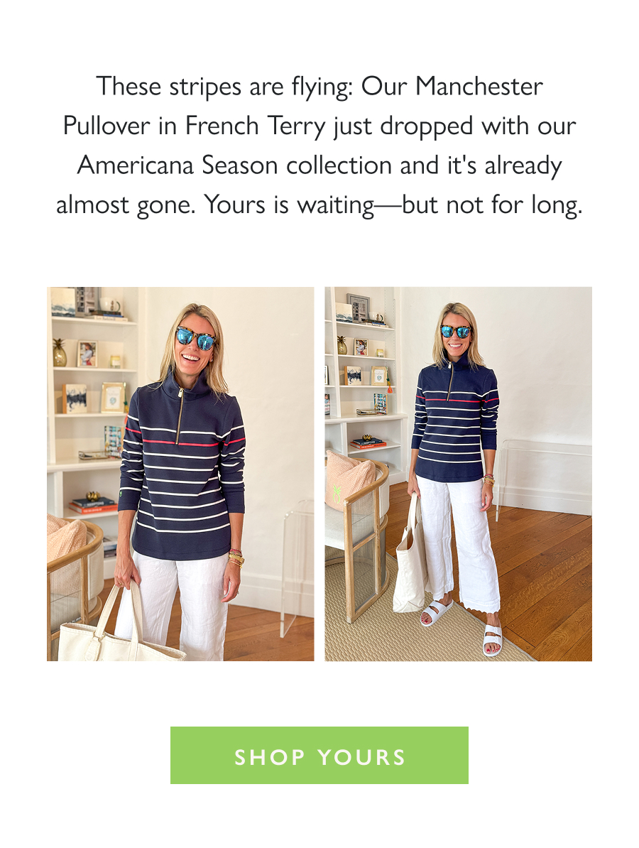 Red, White & Almost Gone These stripes are flying: Our Manchester Pullover in French Terry just dropped with our Americana Season collection and it's already almost gone. Yours is waiting—but not for long.  Shop Yours