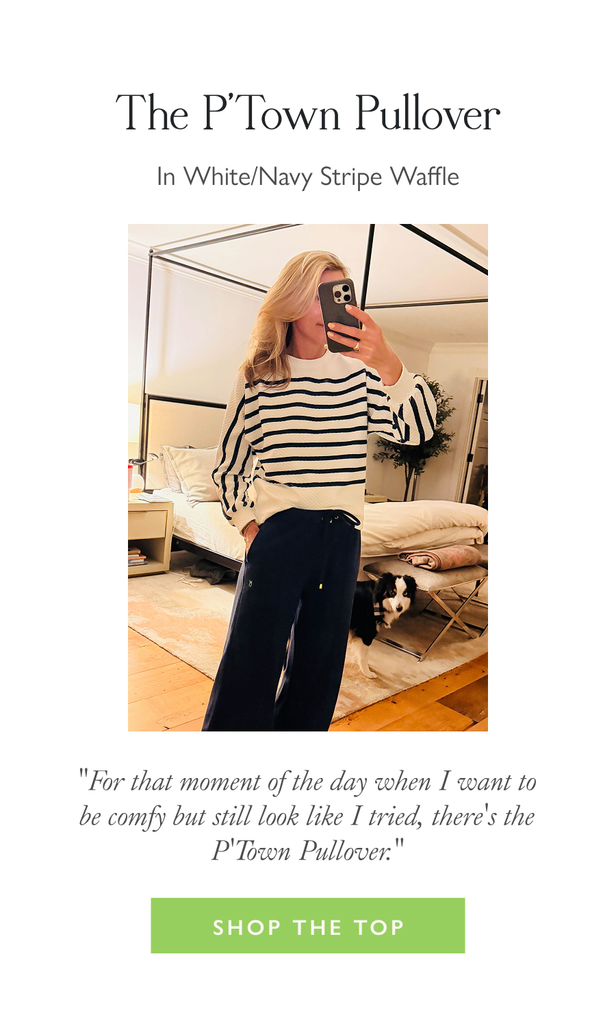 The P'Town Pullover in White/Navy Stripe Waffle  "For that moment of the day when I want to be comfy but still look like I tried, there's the P'Town Pullover."  Shop the Top