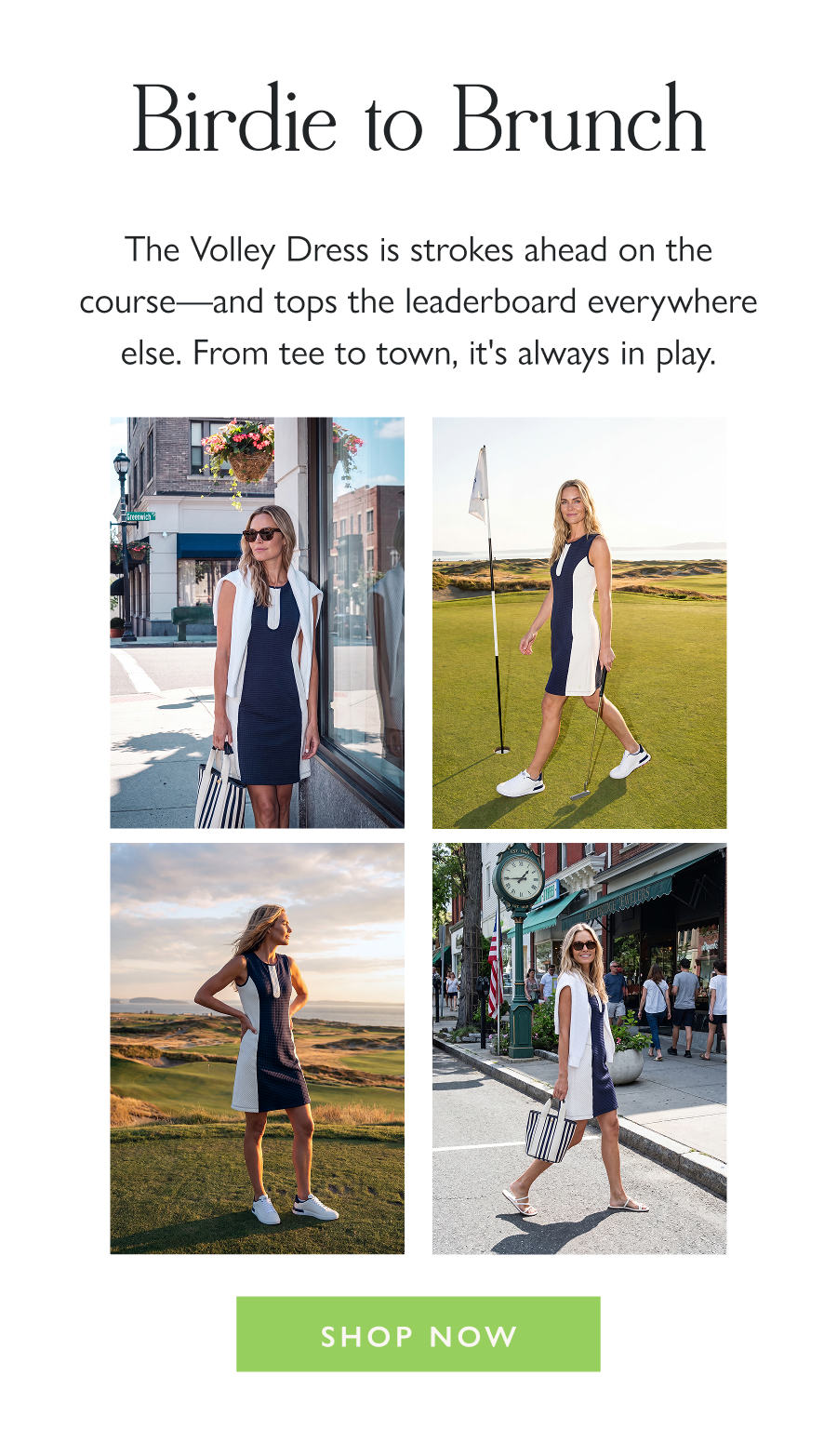 Birdie to Brunch The Volley Dress is strokes ahead on the course—and tops the leaderboard everywhere else. From tee to town, it's always in play.  Shop Now