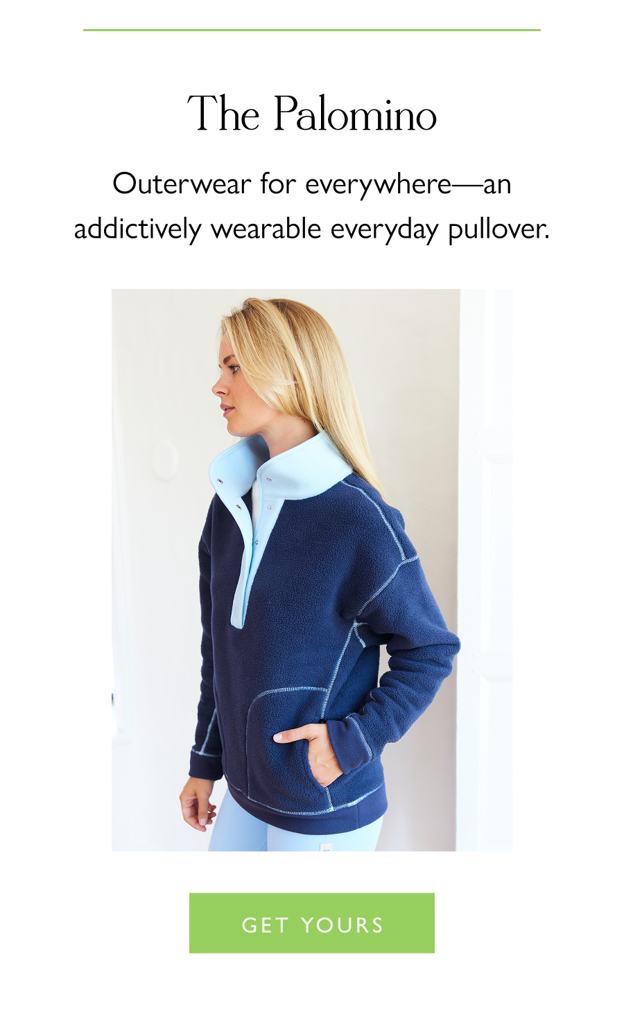 The Palomino   Outerwear for everywhere—an addictively wearable everyday pullover.