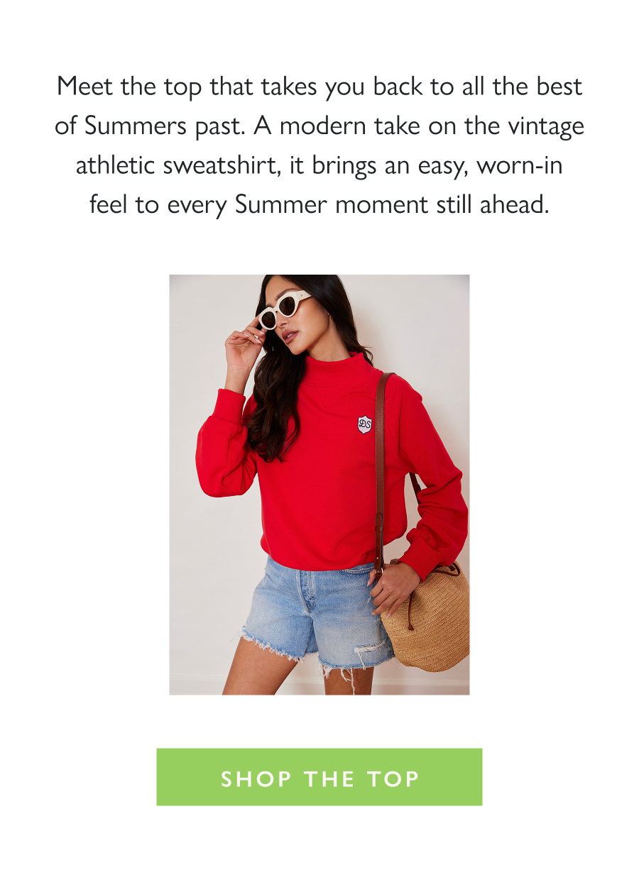 Classic Summer. Modern Twist.  Meet the top that takes you back to all the best of Summers past. A modern take on the vintage athletic sweatshirt, it brings an easy, worn-in feel to every Summer moment still ahead.   Shop the top