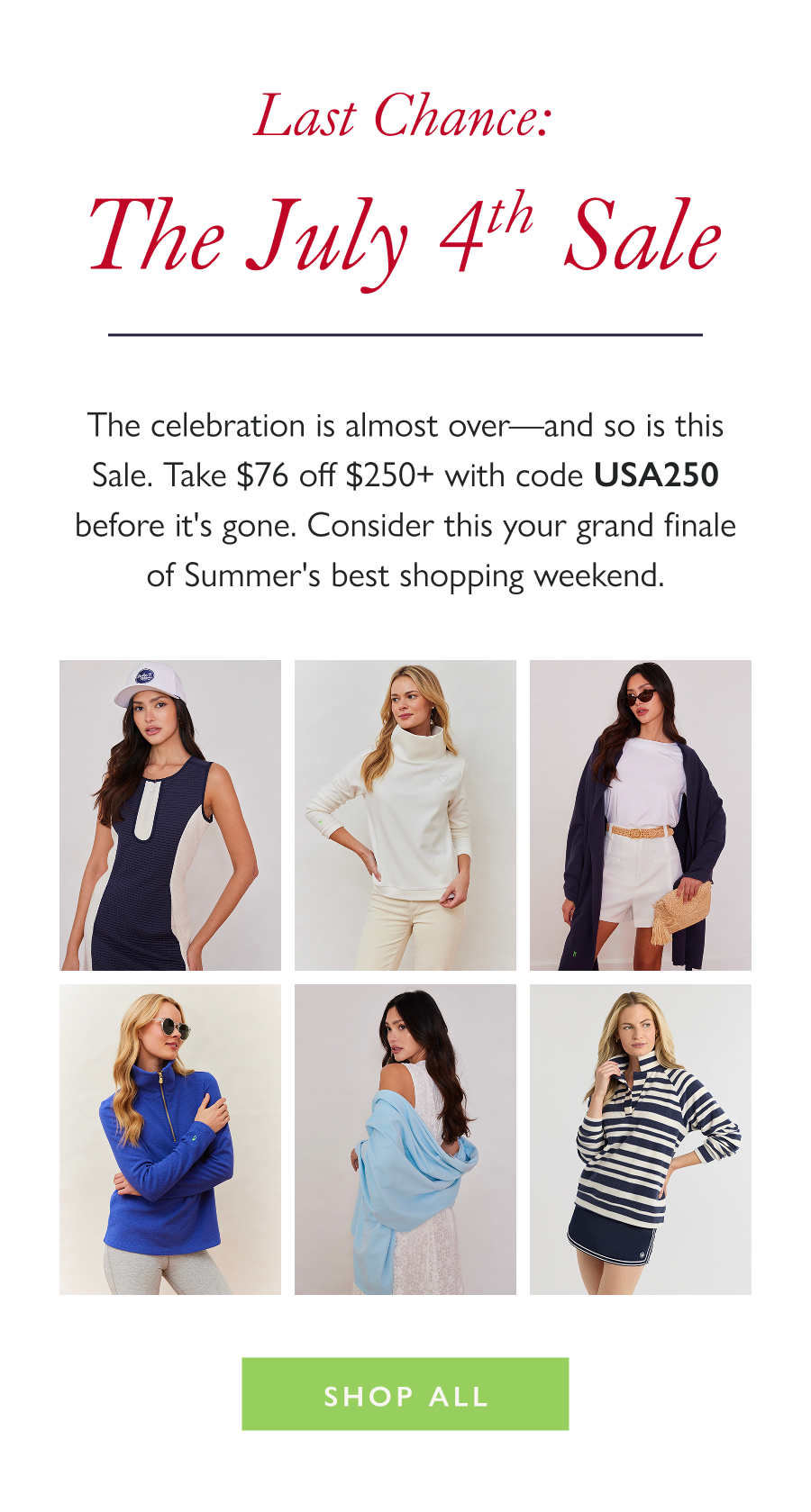 Last Chance: The July 4th Sale The celebration is almost over—and so is this Sale. Take $76 off $250+ with code USA250 before it's gone. Consider this your grand finale of Summer's best shopping weekend.  Shop All