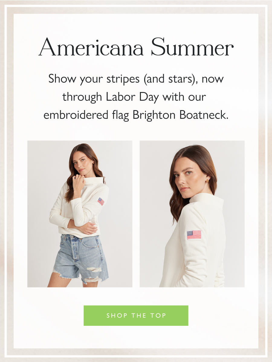 Americana Summer Show your stripes (and stars), now through Labor Day with our embroidered flag Brighton Boatneck.
