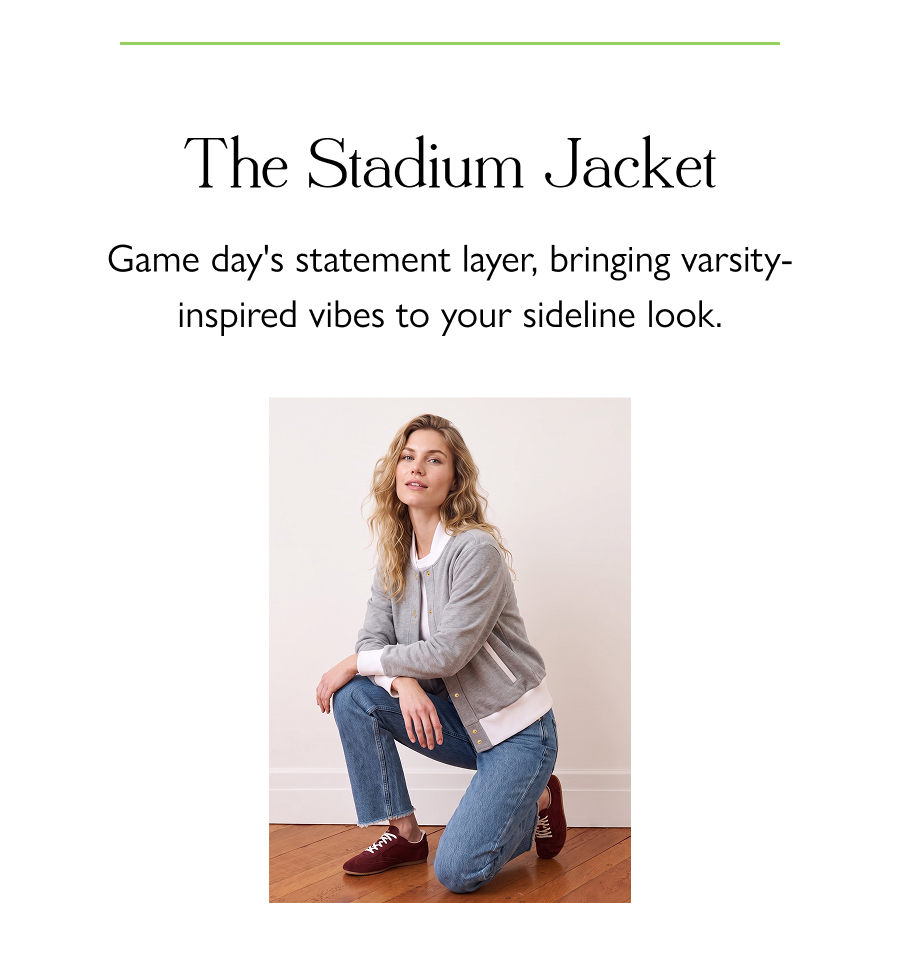 The Stadium Jacket Game day's statement layer, bringing varsity-inspired vibes to your sideline look.