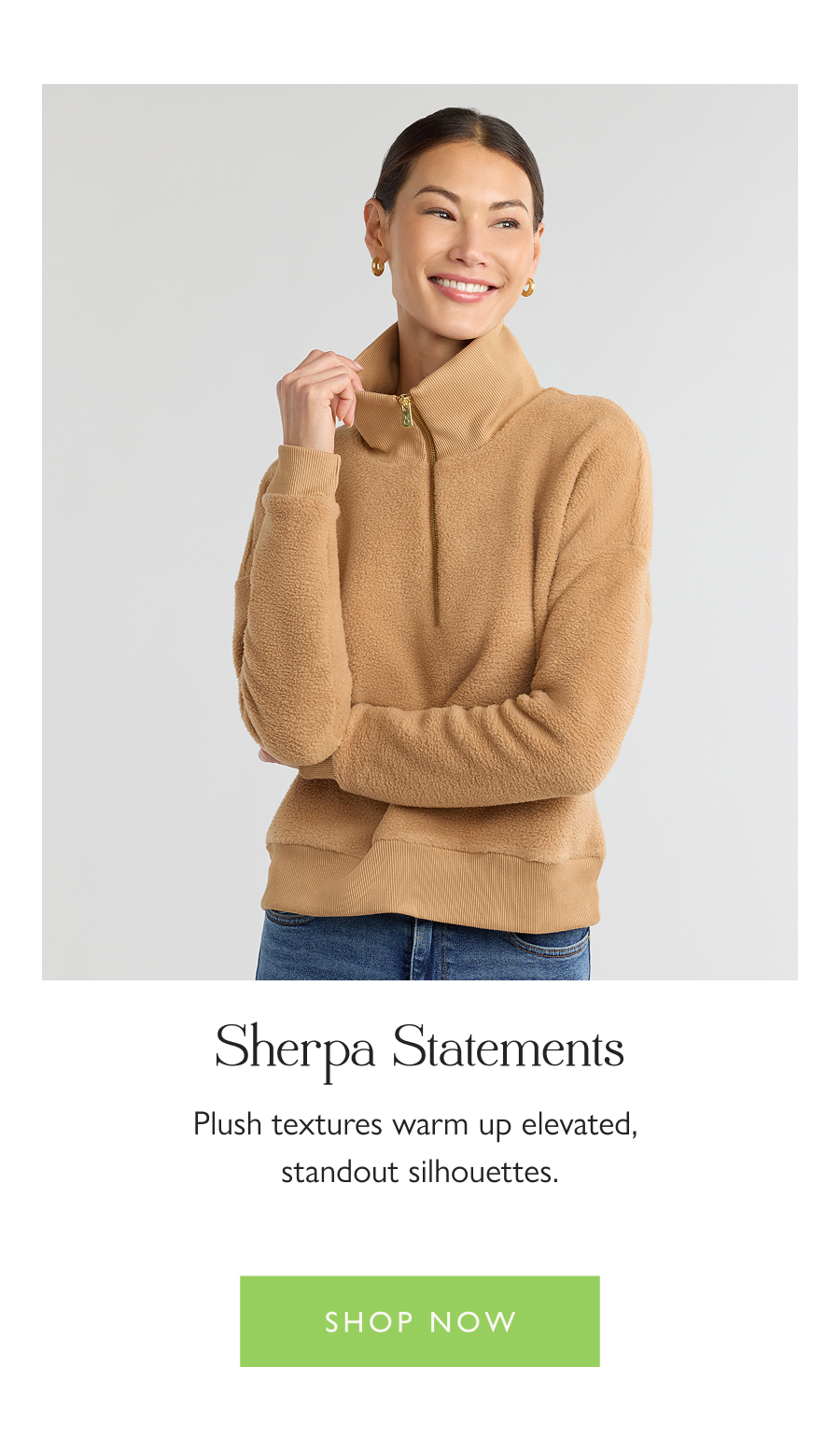 Sherpa Statements Plush textures warm up elevated, standout silhouettes.  Shop now