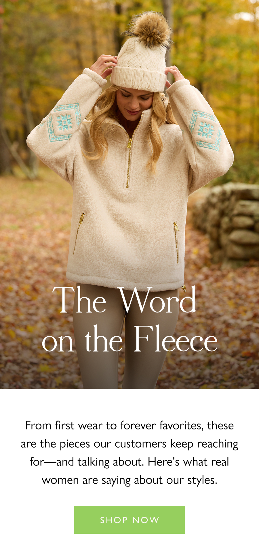 The Word on the Fleece From first wear to forever favorites, these are the pieces our customers keep reaching for—and talking about. Here's what real women are saying about our styles.  Shop now