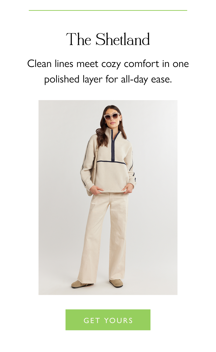 The Shetland   Clean lines meet cozy comfort in one polished layer for all-day ease.
