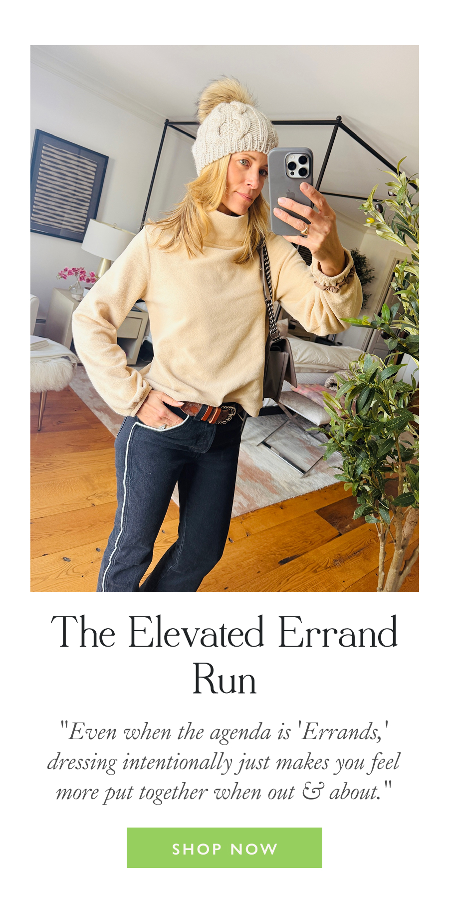 The Elevated Errand Run  "Even when the agenda is 'Errands,' dressing intentionally just makes you feel more put together when out & about."  Shop Now