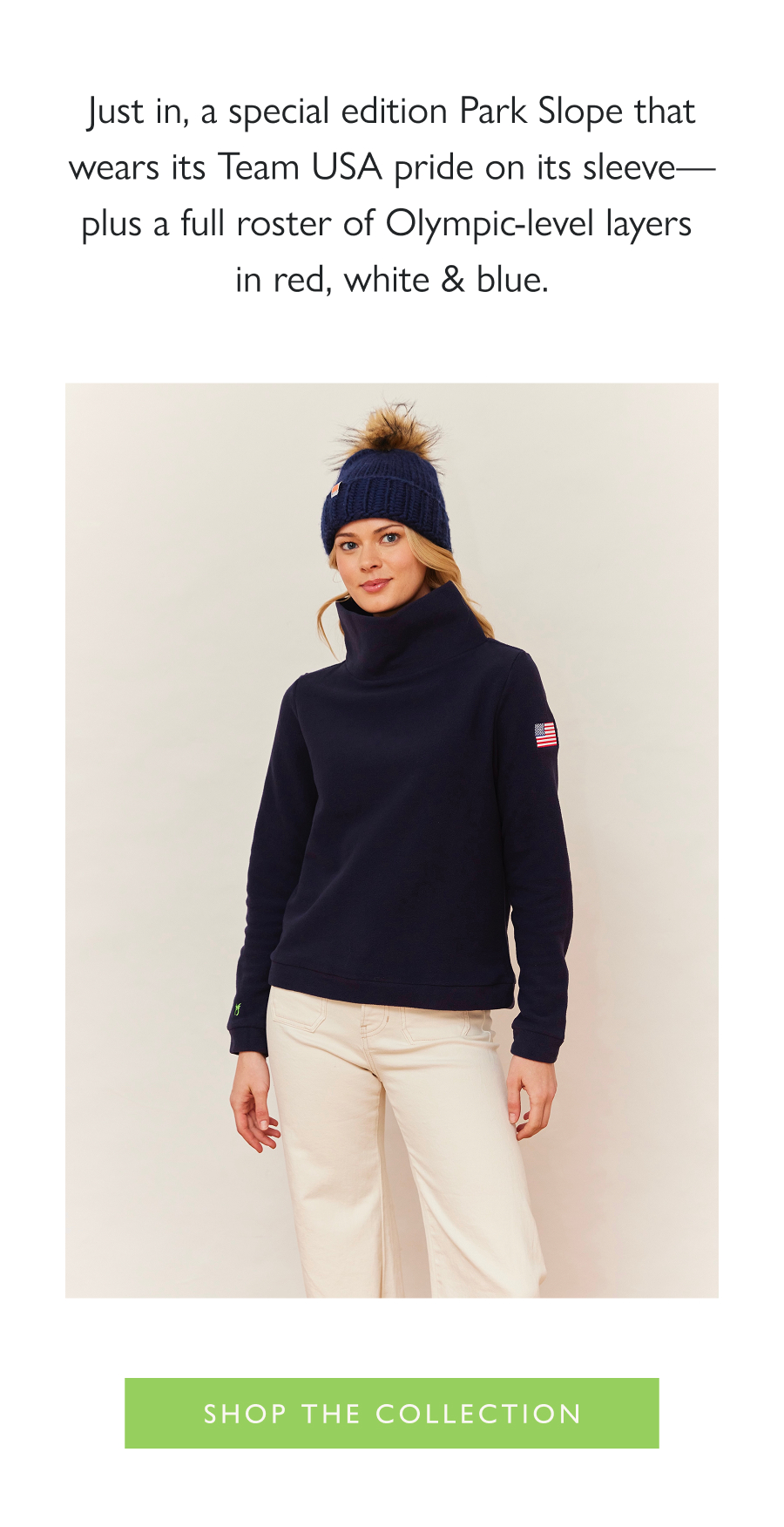 Dropping Now: Gold Medal Layers Just in, a special edition Park Slope that wears its Team USA pride on its sleeve—plus a full roster of Olympic-level layers in red, white & blue.   Shop the collection