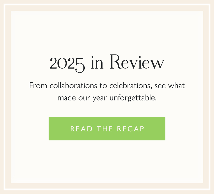 2025 in Review From collaborations to celebrations, see what made our year unforgettable. Read the recap