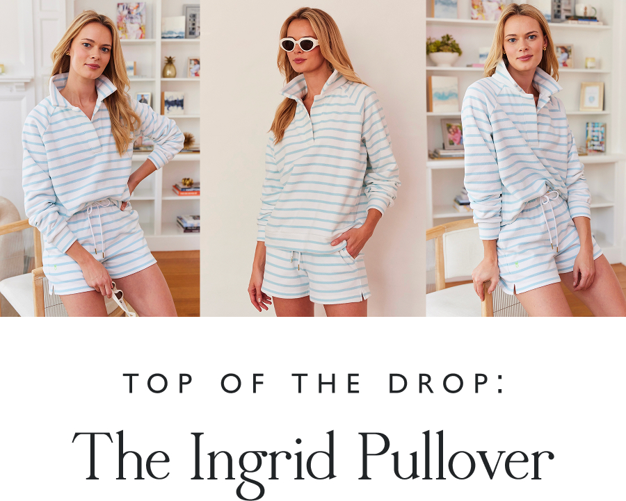 Top of the Drop: The Ingrid Pullover It's the kind of piece you throw on right now. No waiting 'til it's warmer or worrying what today's weather will do. Bring Spring in with this versatile pullover you'll reach for through the transition.  (And don't wait—it's selling fast.)  Shop the top