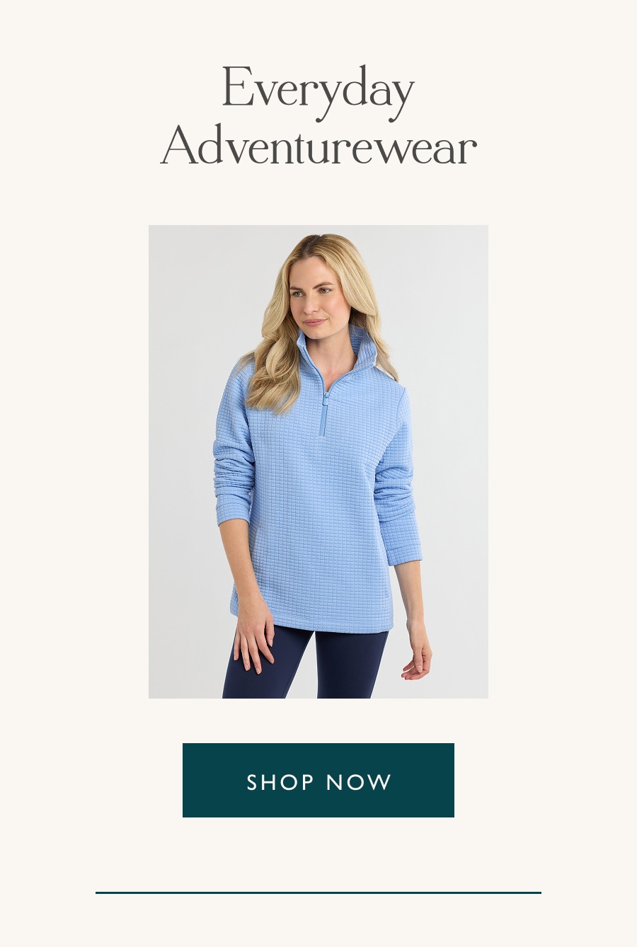 Everyday Adventurewear  Shop now
