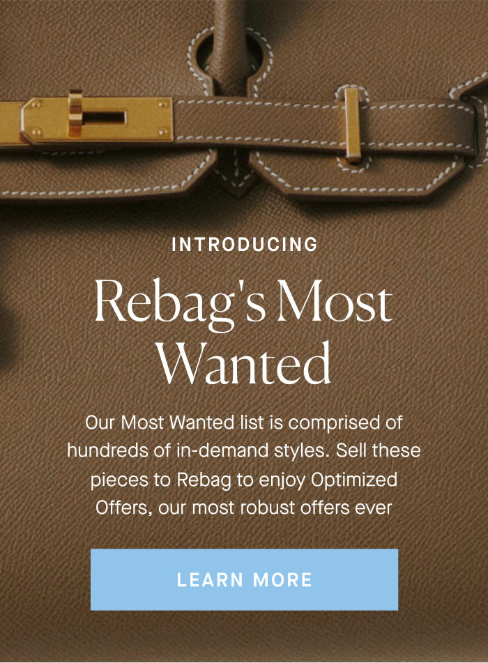 Introducing Rebag's Most Wanted List Rebag