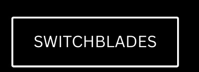 Switchblades