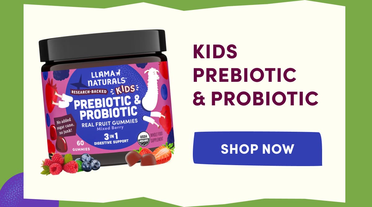 kids prebiotic  & probiotic | SHOP NOW