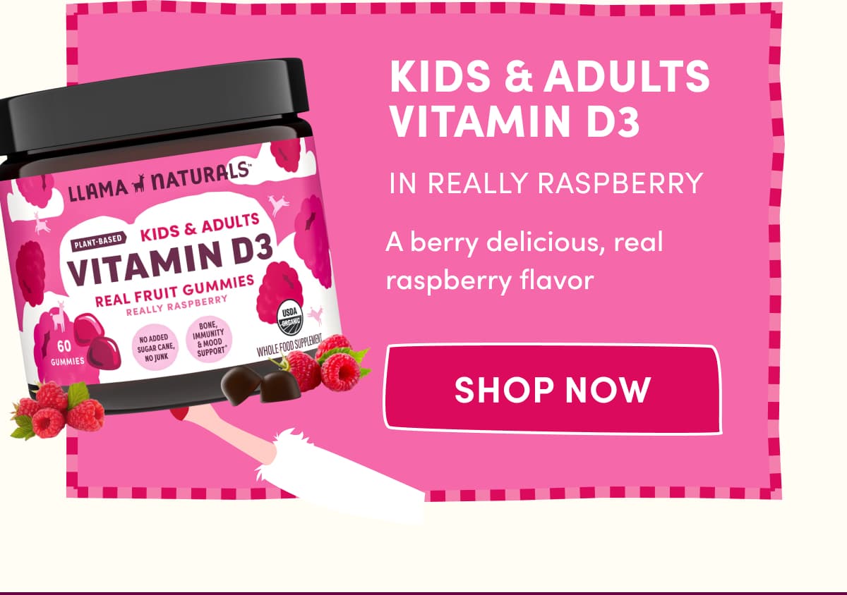Kids & Adults Vitamin D3 in Really Raspberry | A berry delicious, real raspberry flavor | Shop Now