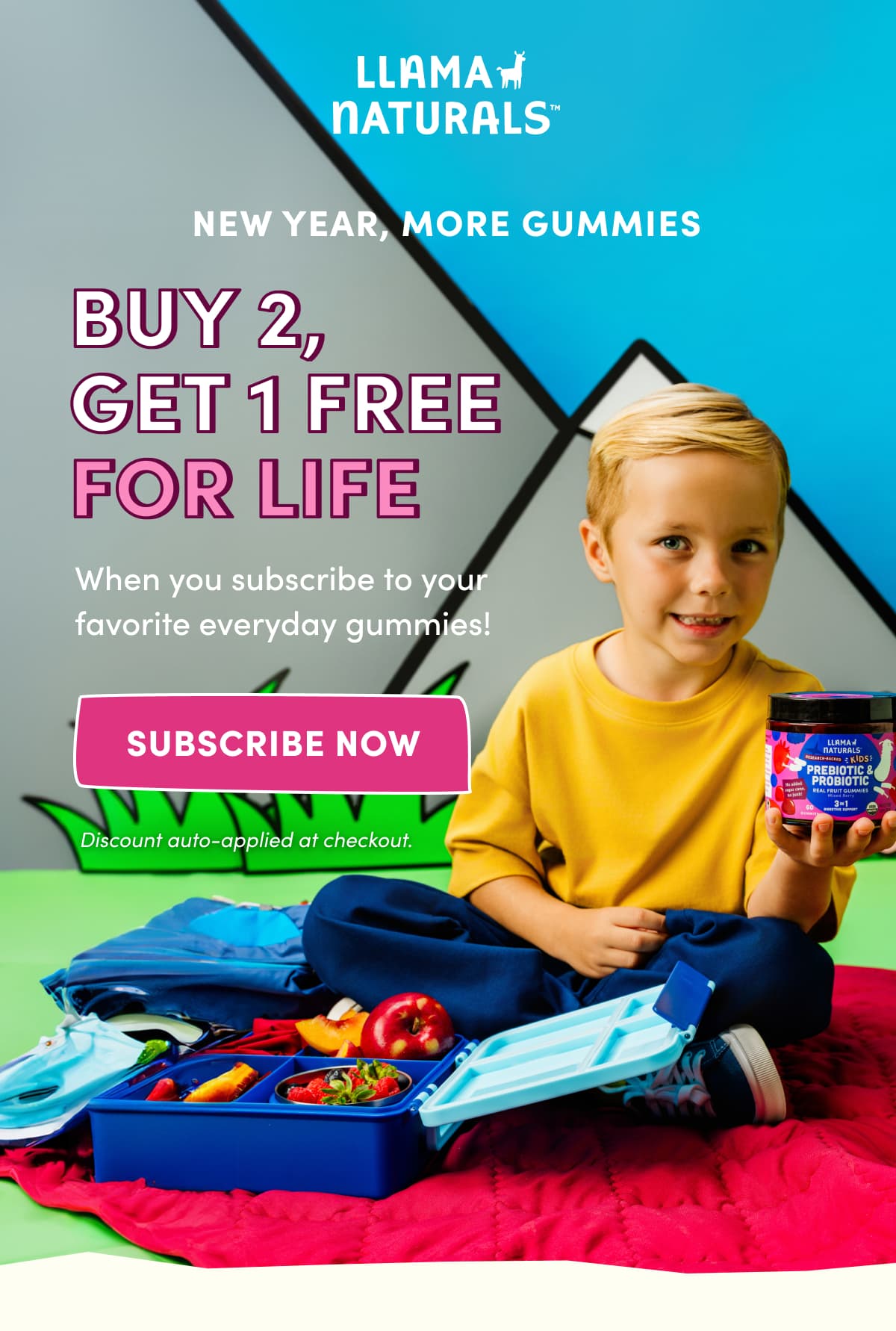 LLAMA NATURALS | NEW YEAR, MORE GUMMIES | BUY 2,  GET 1 FREE FOR LIFE | When you subscribe to your favorite everyday gummies! | subscribe now | Discount auto-applied at checkout.