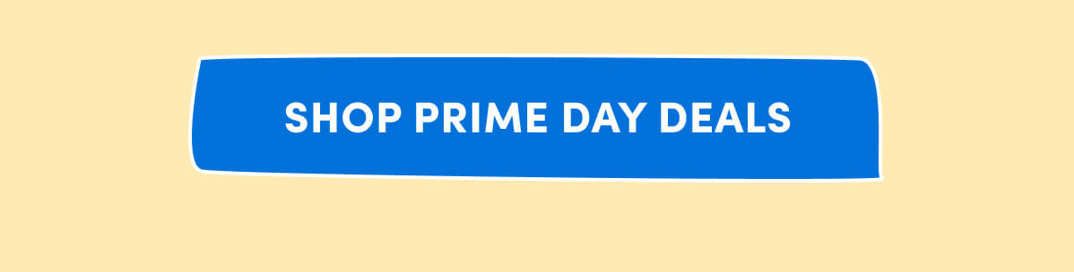 [ SHOP PRIME DAY DEALS ]