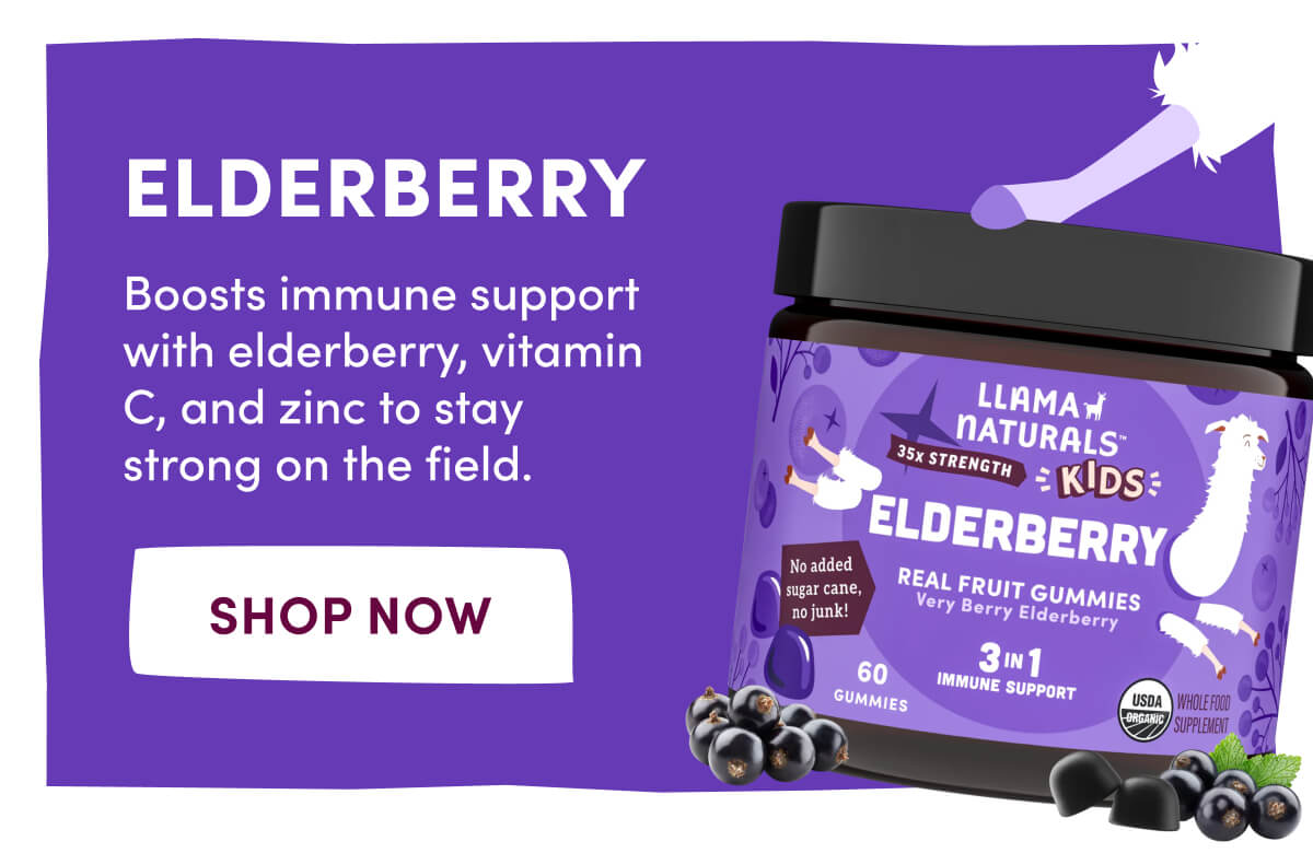 ELDERBERRY | Boosts immune support with elderberry, vitamin C, and zinc to stay strong on the field. | [ SHOP NOW ]