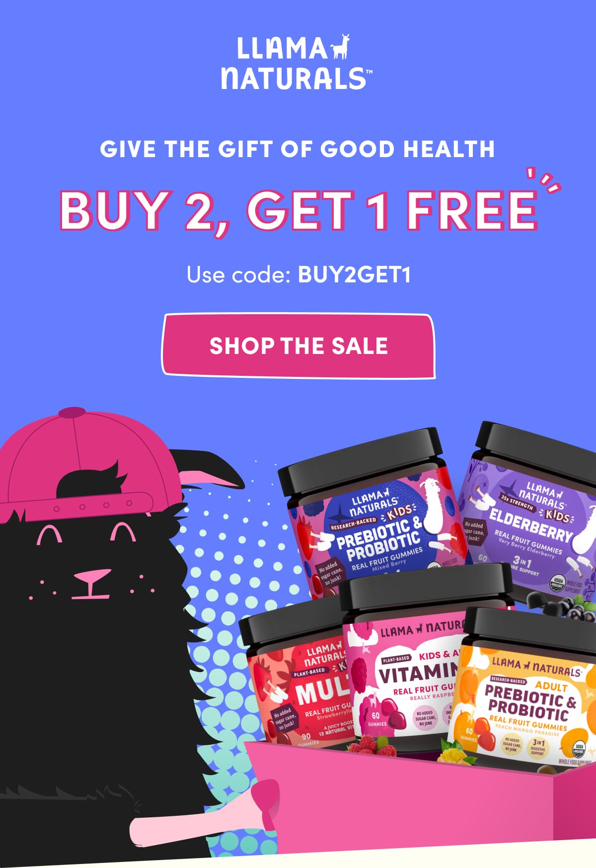 LLAMA NATURALS | GIVE THE GIFT OF GOOD HEALTH | BUY 2, GET 1 FREE | Use code: Buy2Get1 | SHOP THE SALE