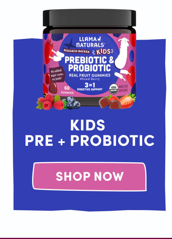 KIDS PRE + PROBIOTIC | [ SHOP NOW ]