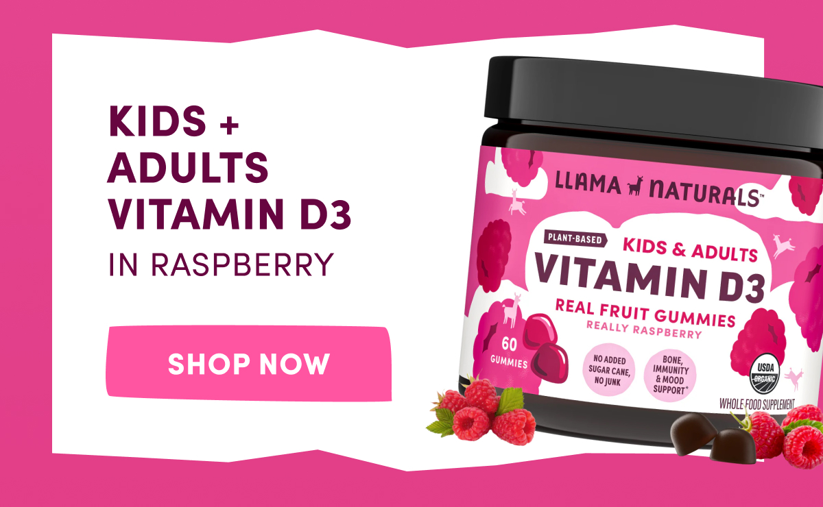 KIDS + ADULTS VITAMIN D3 IN RASPBERRY | [ SHOP NOW ]