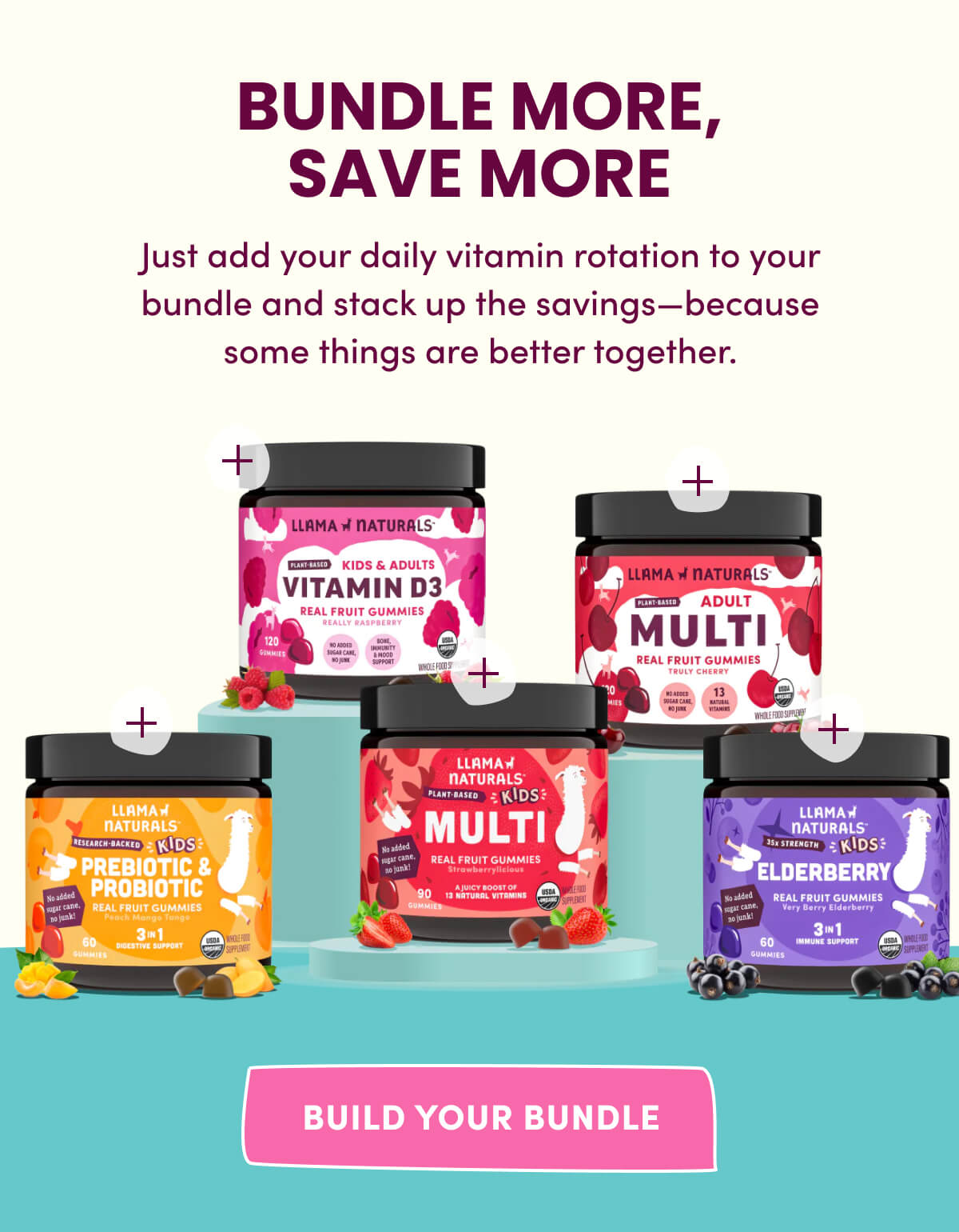 BUNDLE MORE, SAVE MORE | Just add your daily vitamin rotation to your bundle and stack up the savings—because some things are better together. | [ BUILD YOUR BUNDLE ]