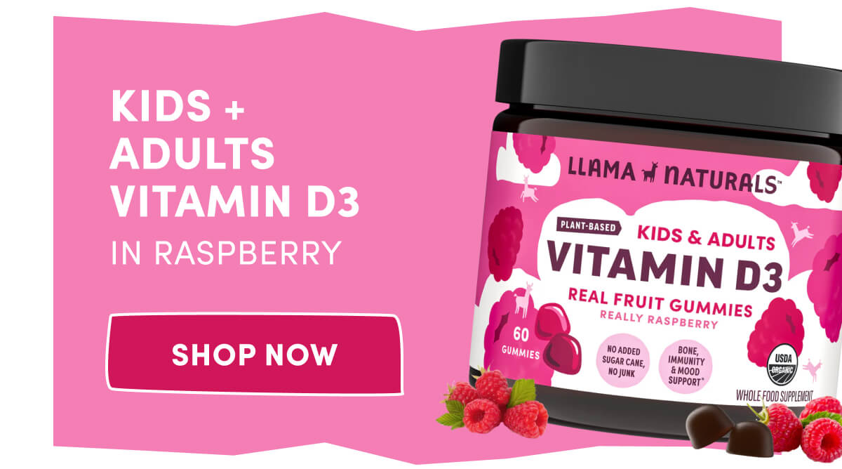 KIDS + ADULTS VITAMIN D3 IN RASPBERRY | [ SHOP NOW ]