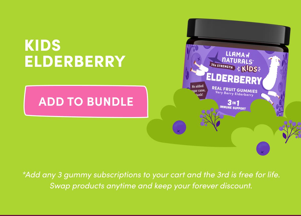 KIDS ELDERBERRY | ADD TO BUNDLE | *Add any 3 gummy subscriptions to your cart and the 3rd is free for life. Swap products anytime and keep your forever discount.