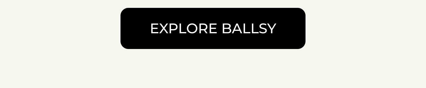 EXPLORE BALLSY