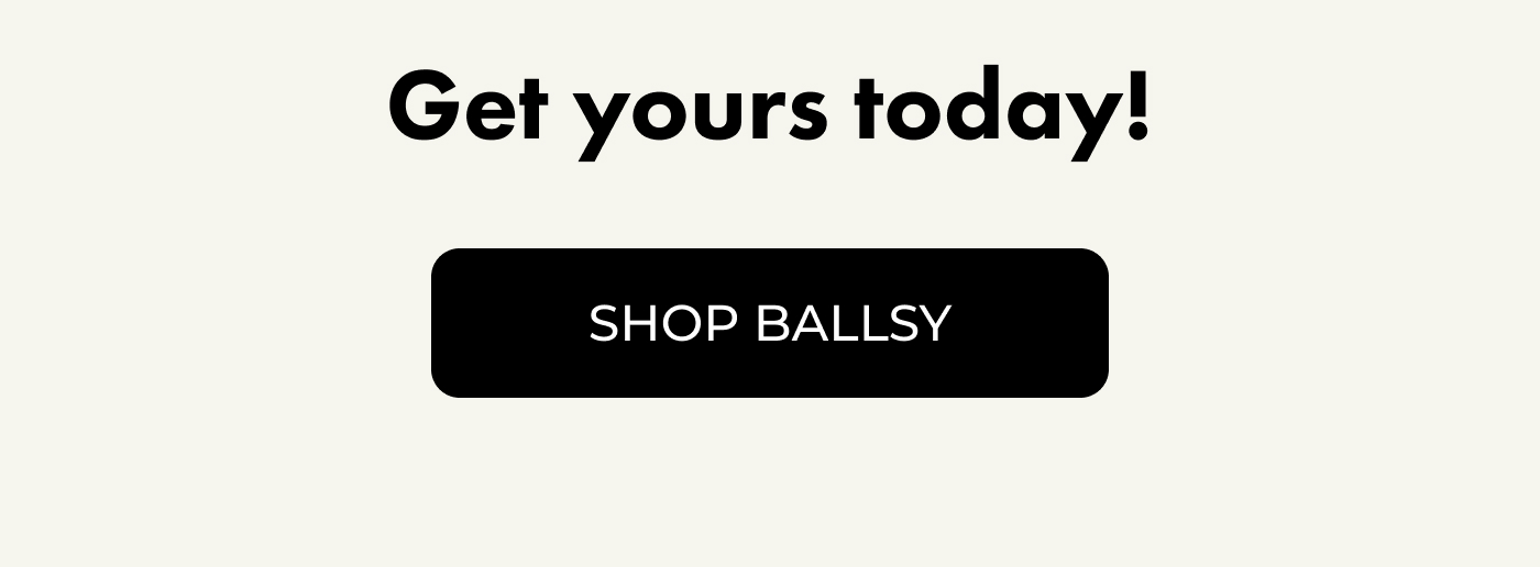 Get yours today!  | SHOP BALLSY