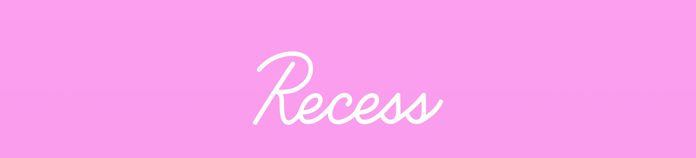 Recess