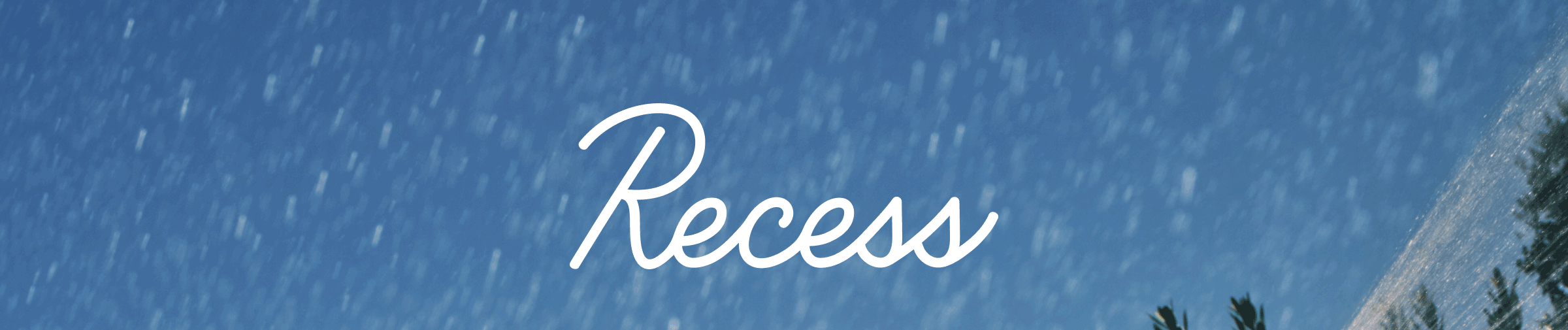 Recess