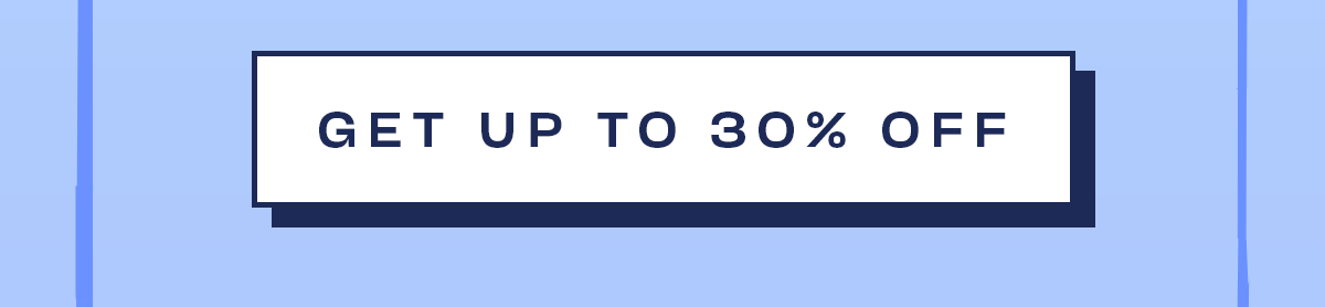 get up to 30% off get up to 30% off