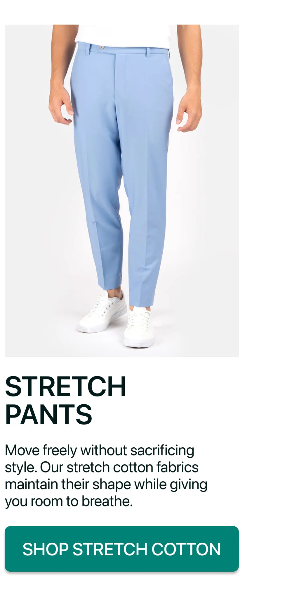 STRETCH PANTS