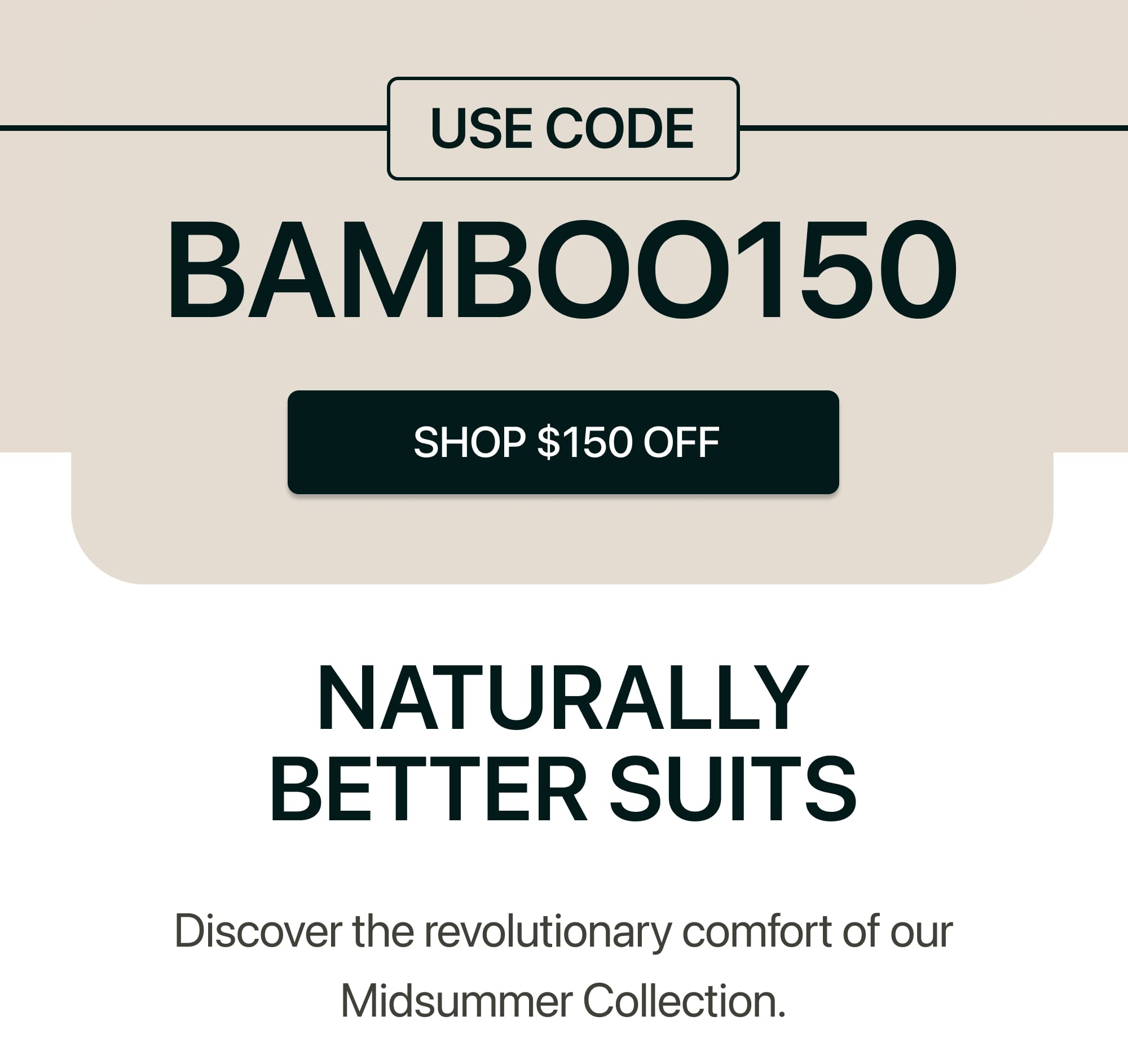 Use code: BAMBOO150