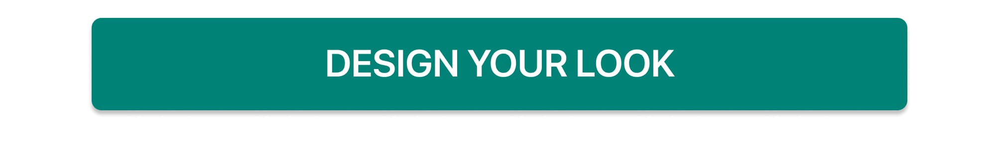 DESIGN YOUR LOOK
