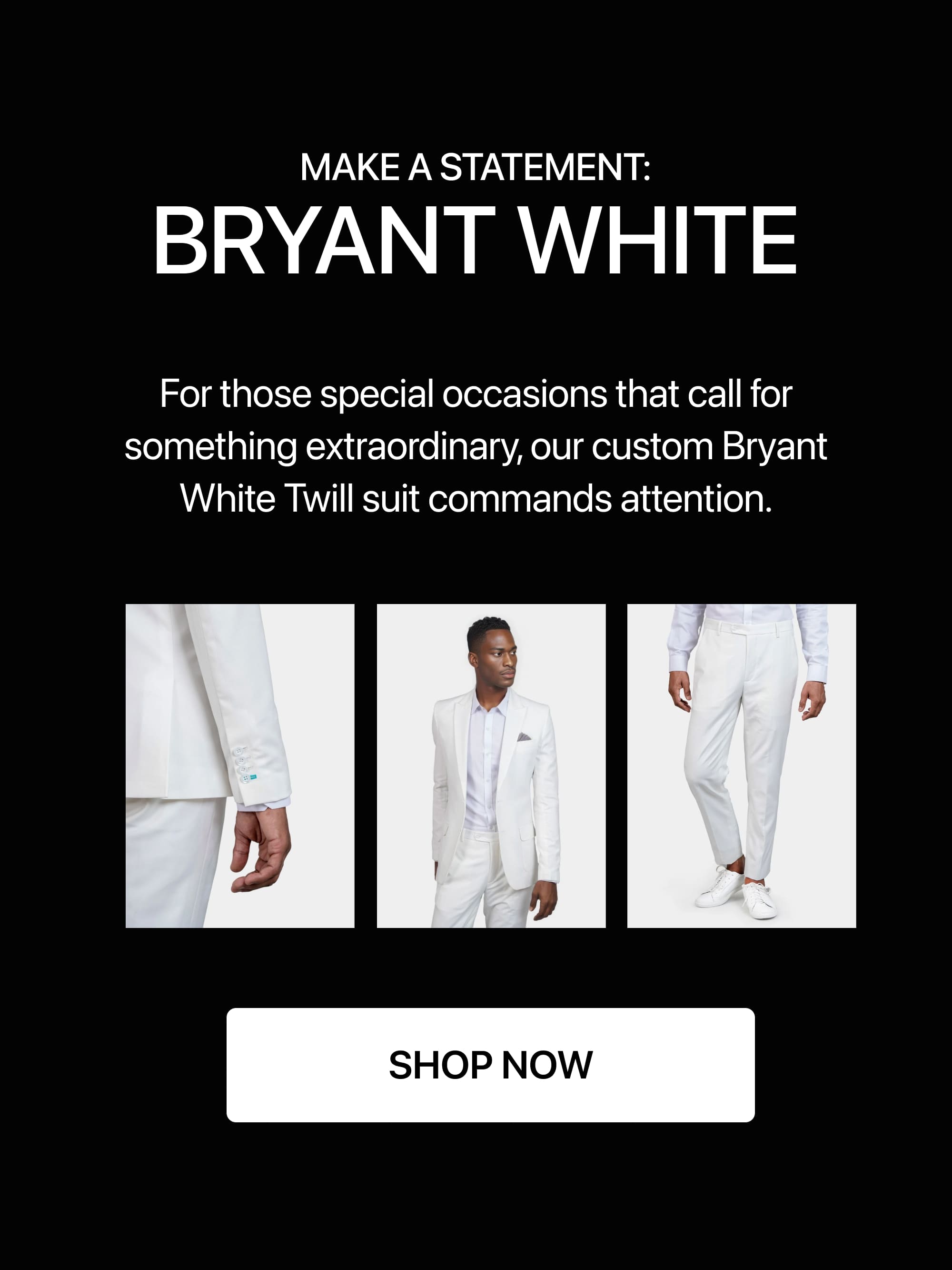MAKE A STATEMENT: BRYANT WHITE
