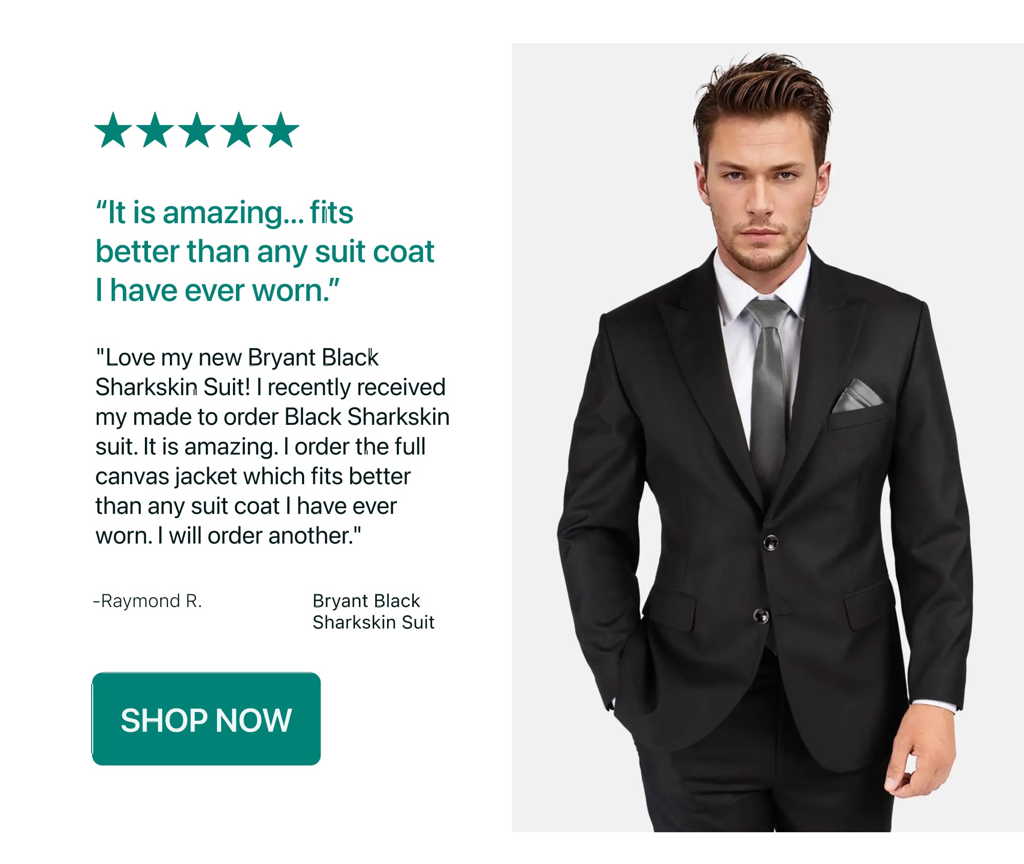 "It is amazing... fits better than any suit coat I have ever worn."