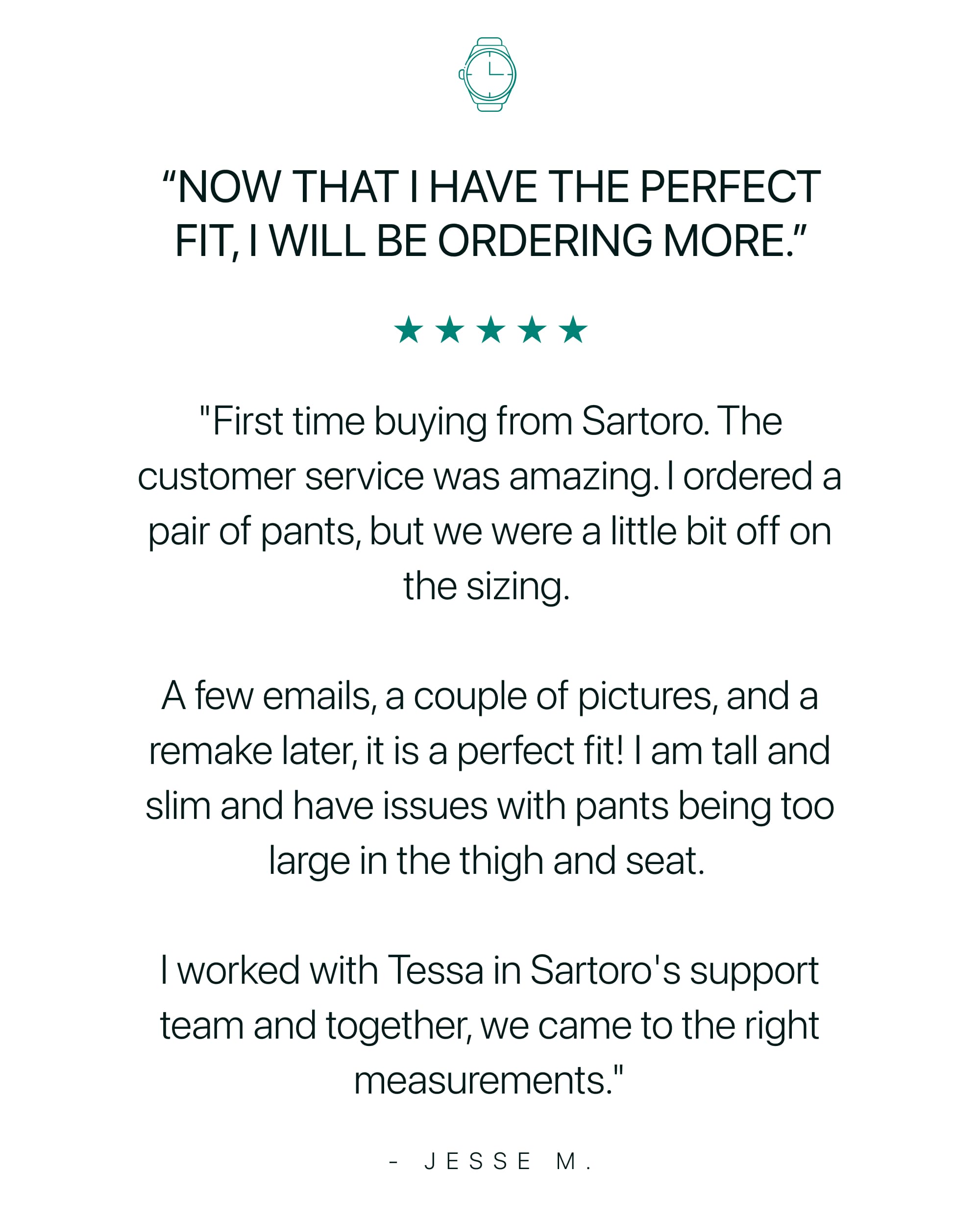 "Now that I have the perfect fit, I WILL be ordering more."