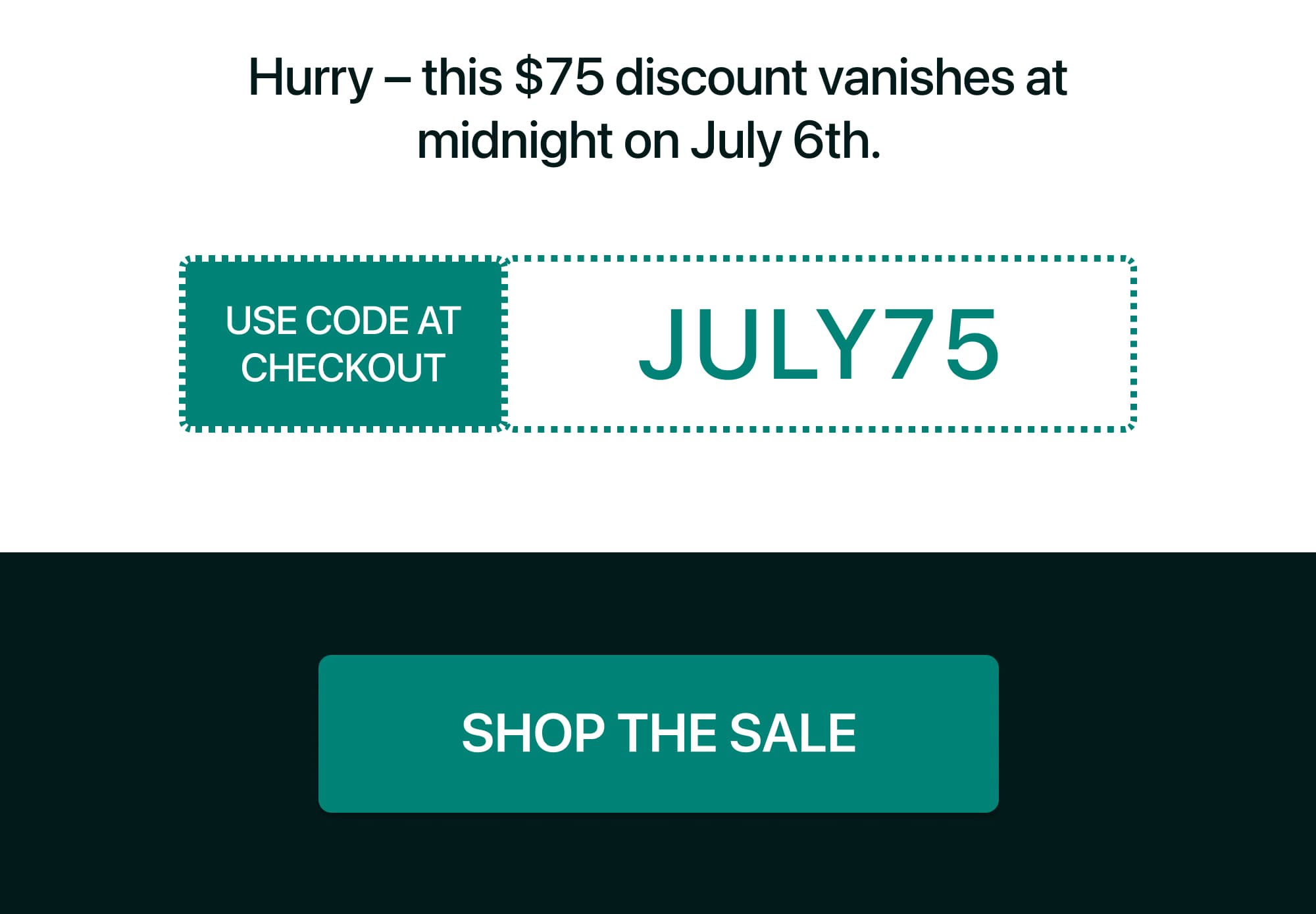 Use code JULY75 at checkout.