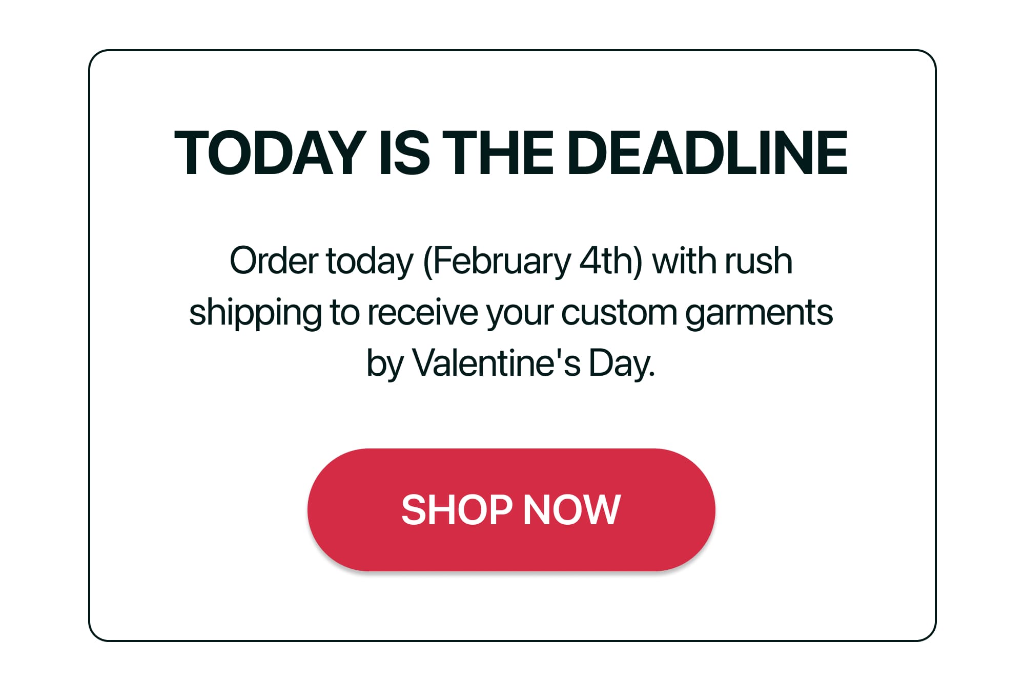 TODAY IS THE DEADLINE