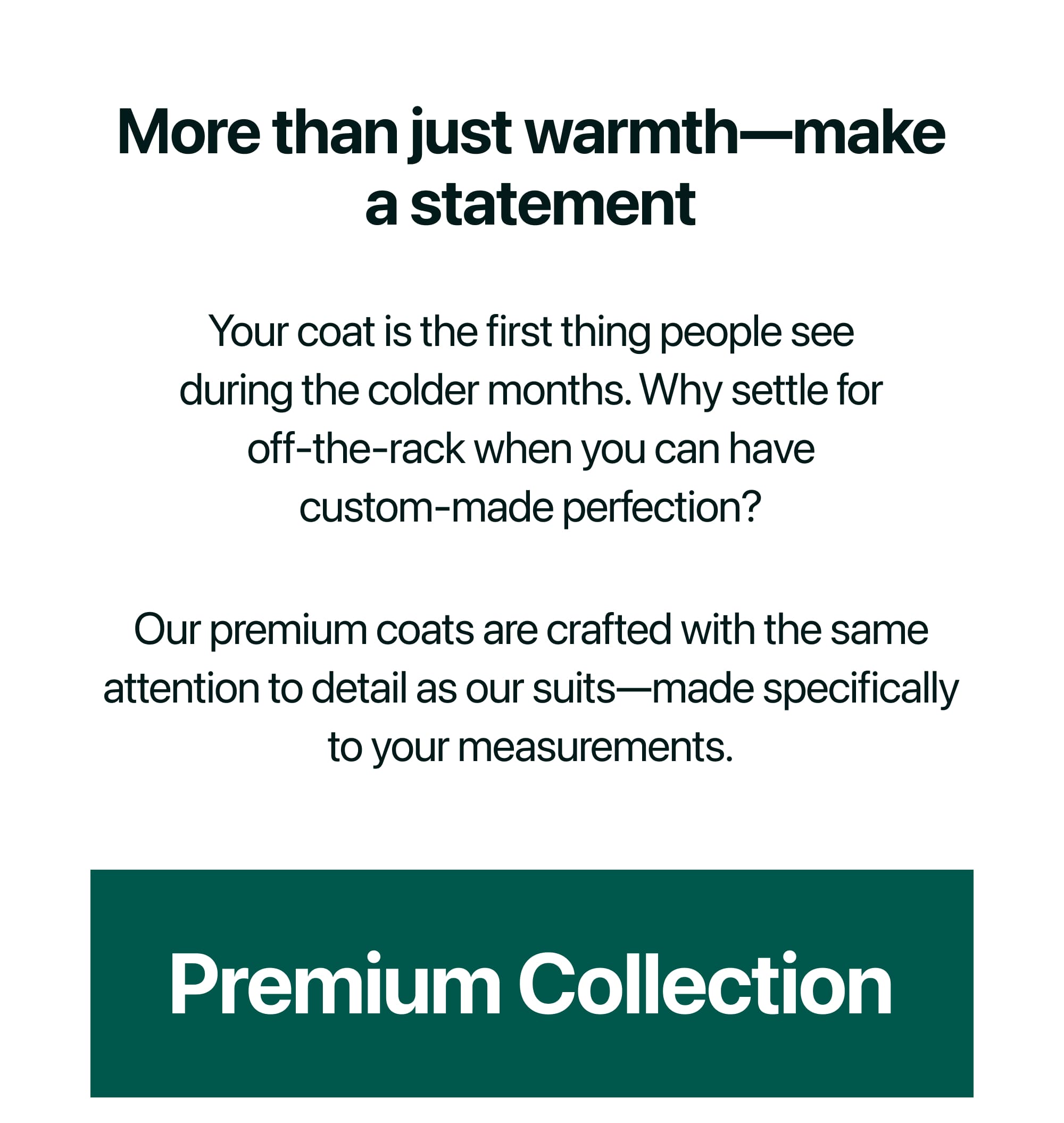 More than just warmth—make a statement