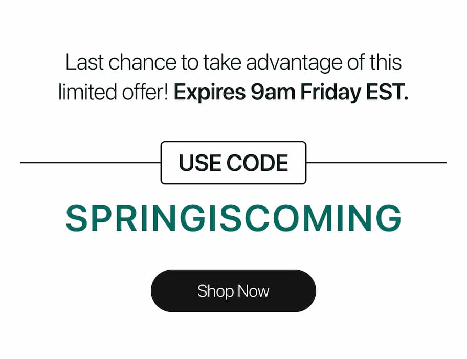 use code SPRINGISCOMING
