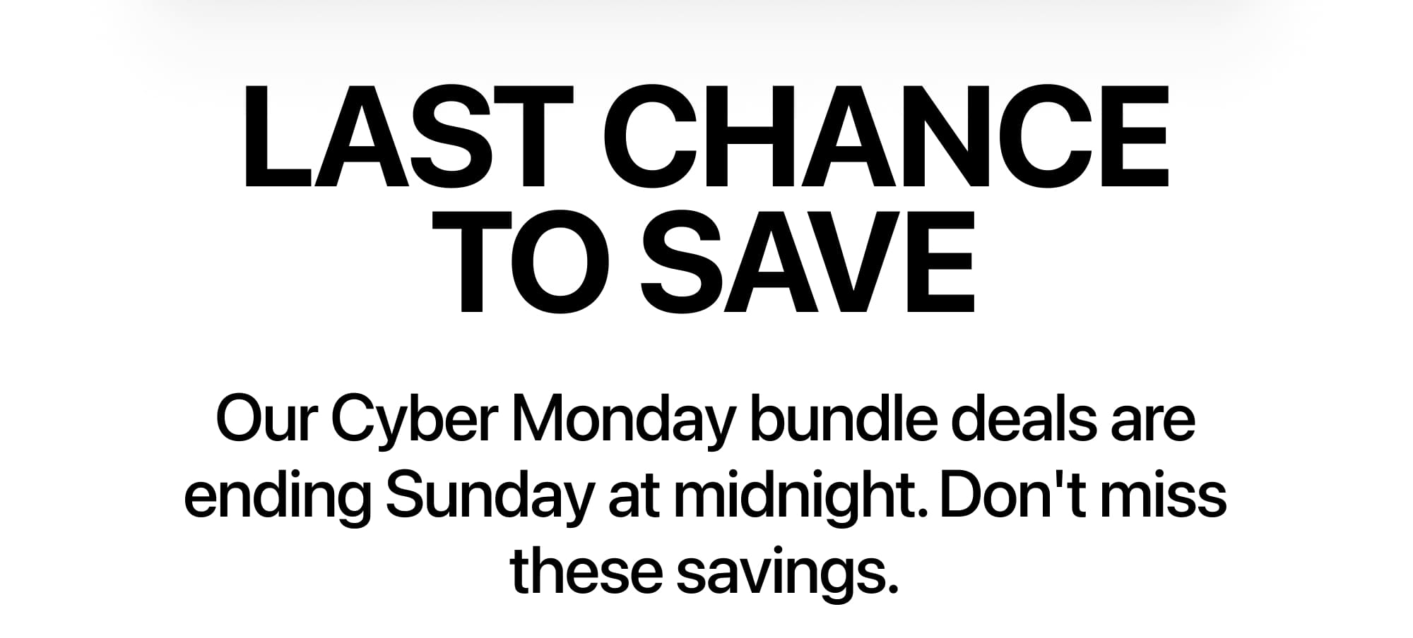 Last chance to save
