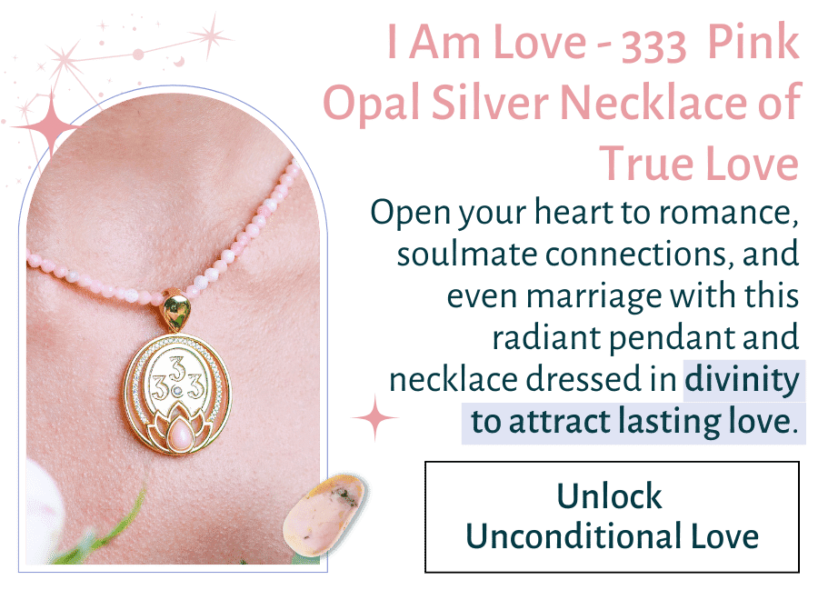 I Am Love - 333 Pink Opal Silver Necklace of True Love - Turn On Images!
